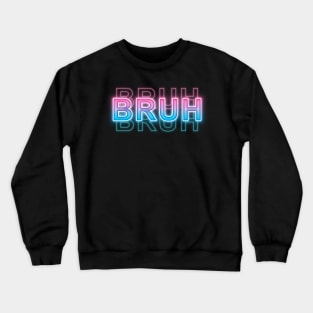 Bruh Crewneck Sweatshirt